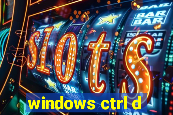 windows ctrl d